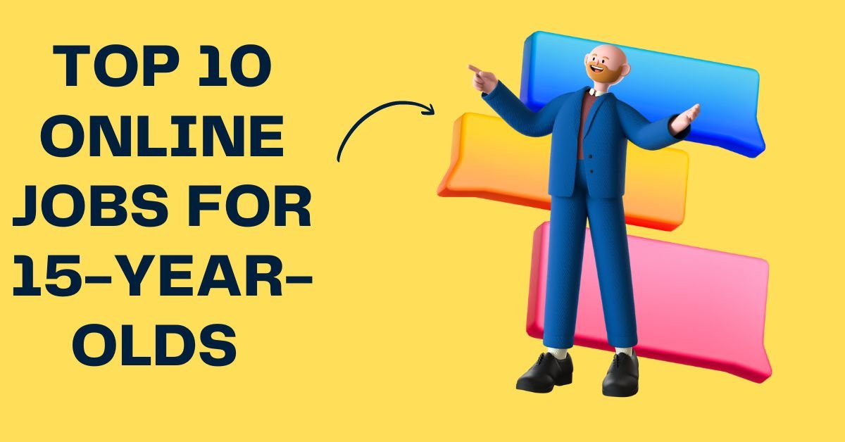 top 10 online jobs for 15-year-olds at home