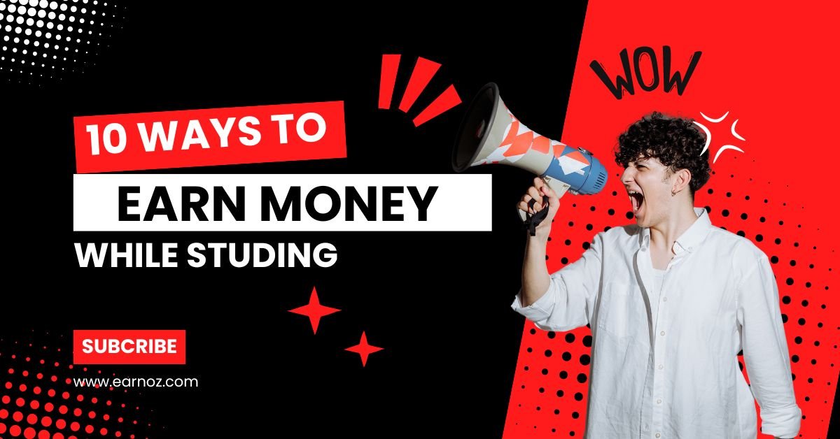 10 Ways to Earn Money Online While Studying