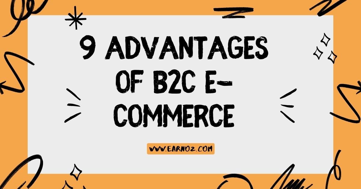 9 Advantages of B2C E-commerce