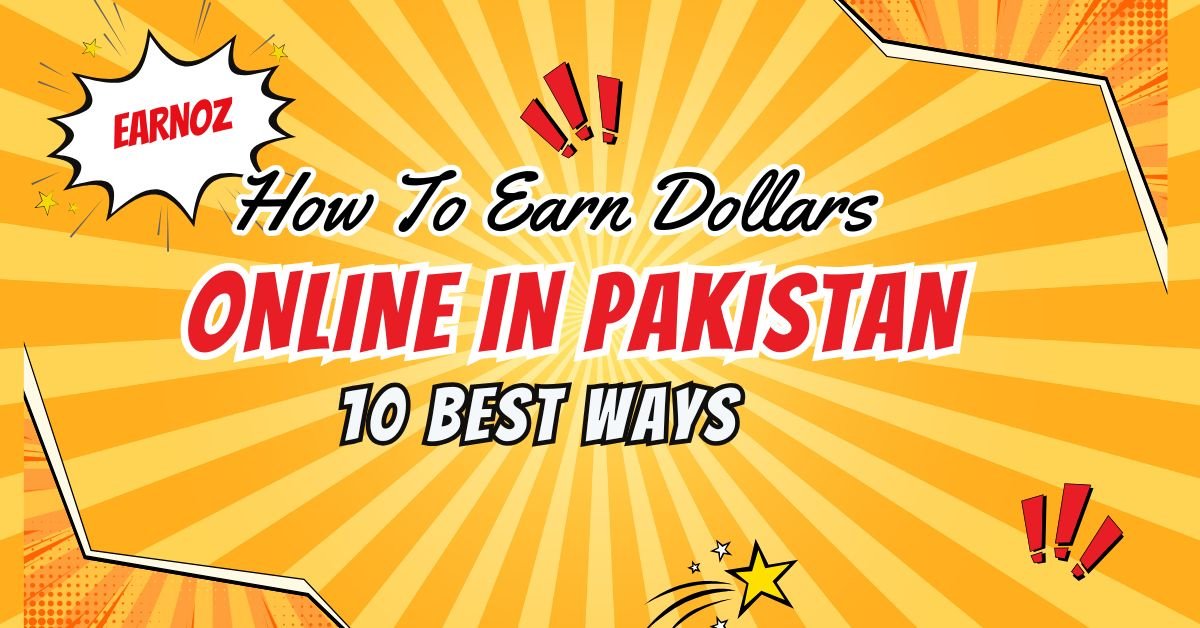 how to earn dollars online in Pakistan in 2024