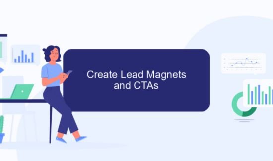 Use Lead Magnets and CTAs is one step on how to generate leads with content marketing in Pakistan